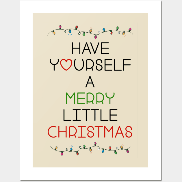 Have yourself a merry little christmas Wall Art by By Diane Maclaine